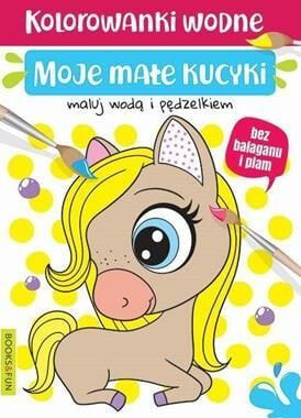 Раскраска для рисования Books And Fun Kolorowanki wodne - Moje kucyki