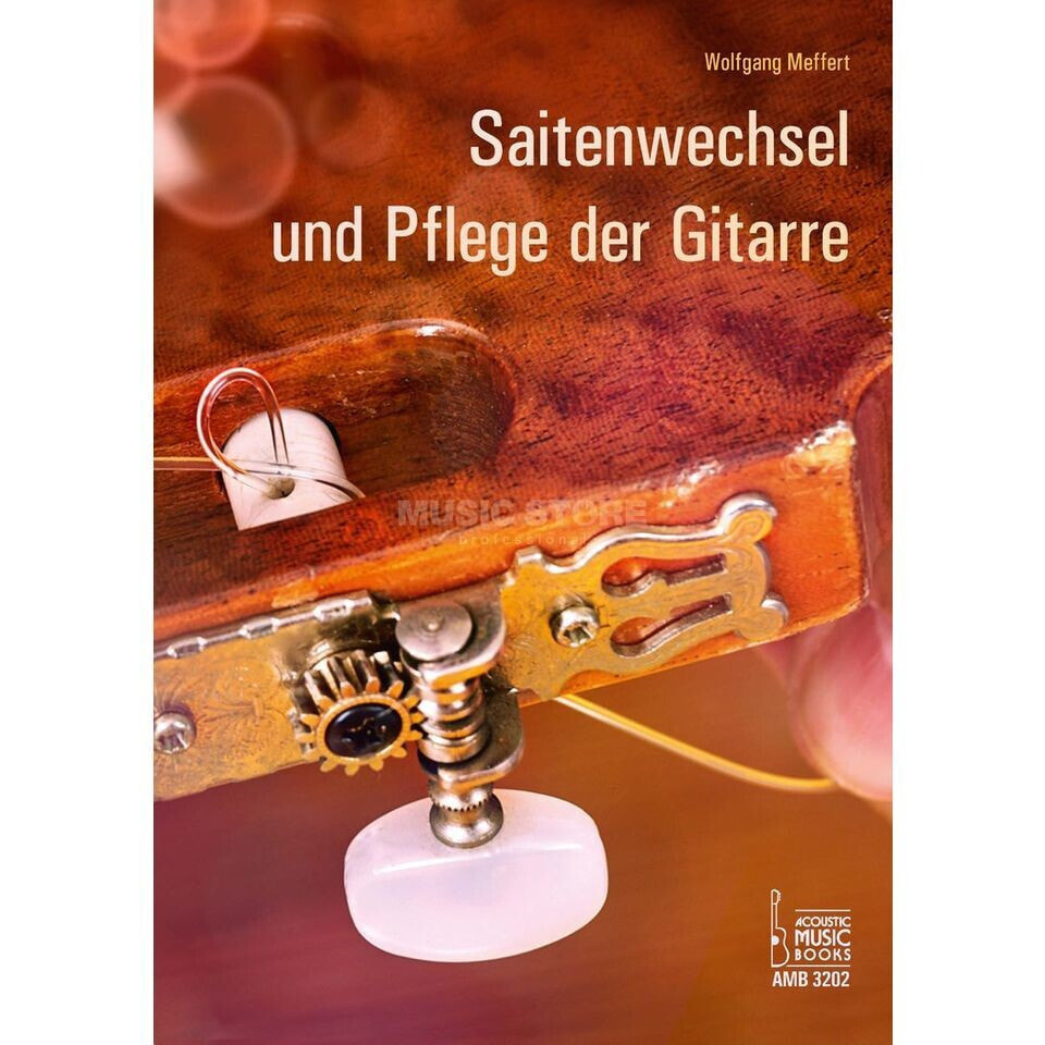 Acoustic Music Books Saitenwechsel und Pflege der Gitarre