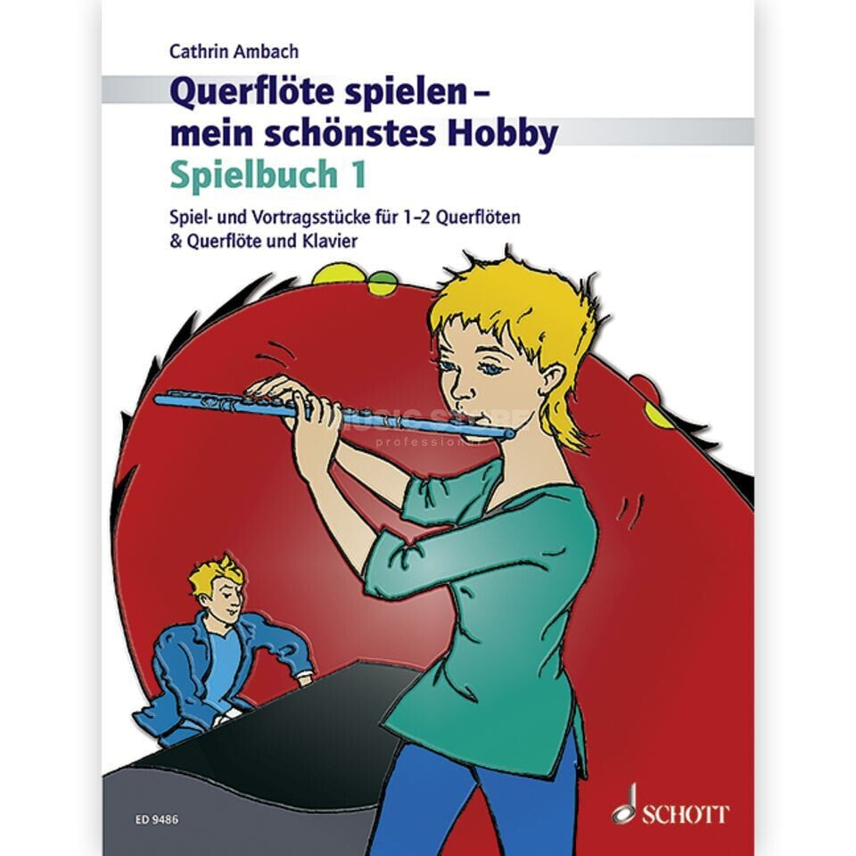 Schott Music Querflöte spielen - mein schönstes Hobby Spielbuch 1