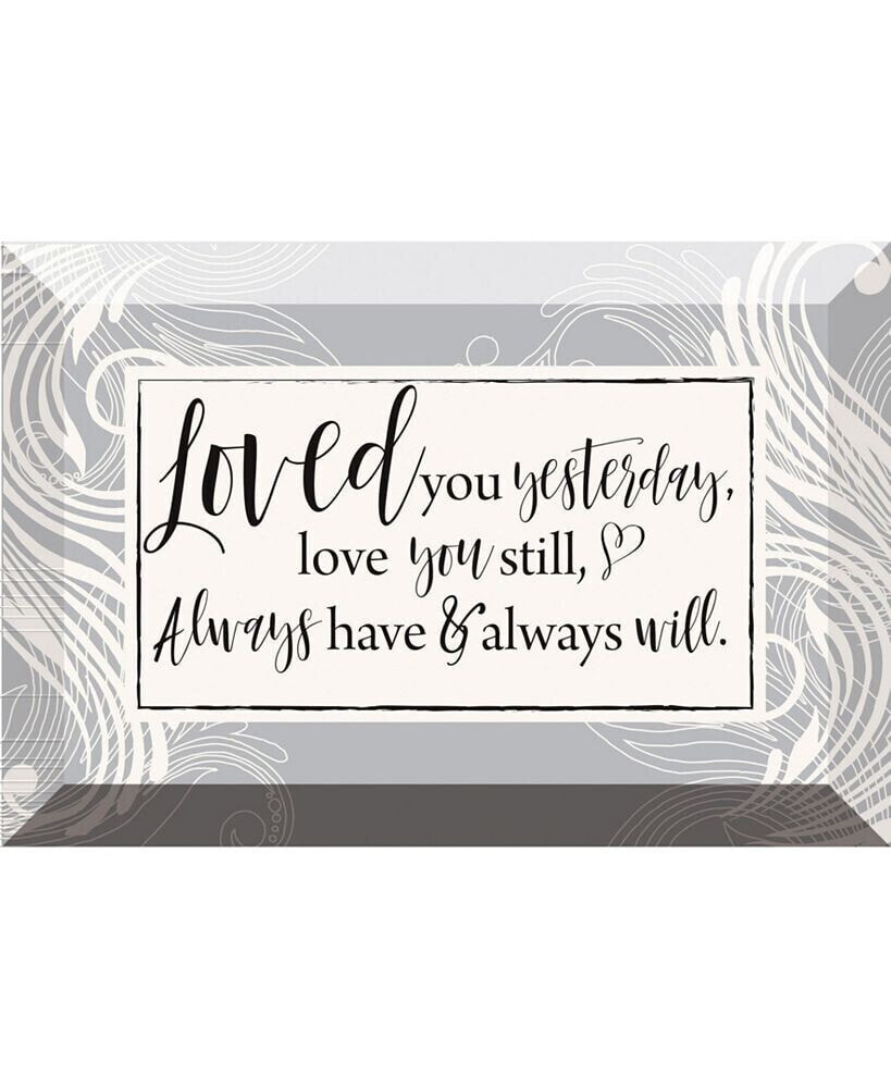 Loved You Yesterday Glass Plaque with Easel, 6