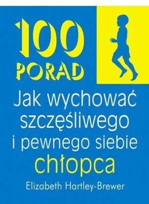 100 porad jak wychować szczęśliwego i pewnego... (31631)