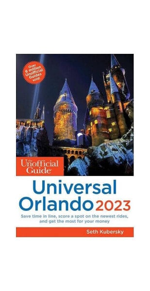 The Unofficial Guide to Universal Orlando 2023 by Seth Kubersky