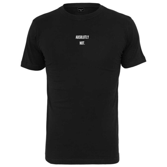 MISTER TEE Absolutely Not Short Sleeve Round Neck T-Shirt