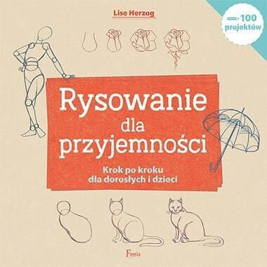 Rysowanie dla przyjemności. Krok po kroku