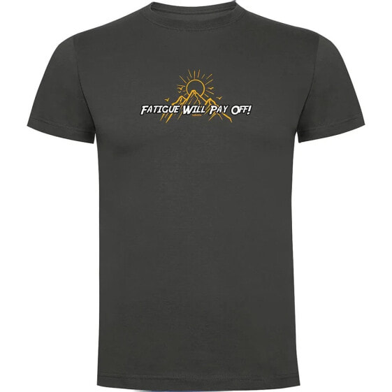 KRUSKIS Fatigue Will Pay Off short sleeve T-shirt