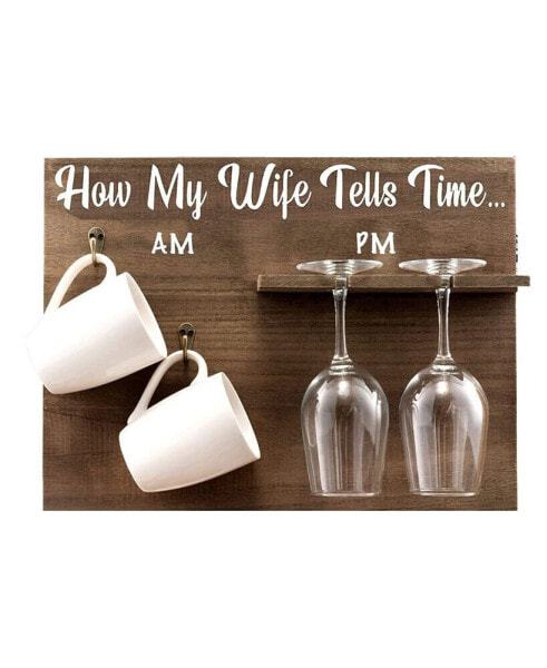 How My Wife Tells Time Wall Mounted Wine Rack with Glasses and Coffee Mugs, Set of 5