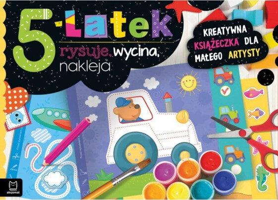 Aksjomat Książeczka 5-latek rysuje, wycina, nakleja. Kreatywna książeczka dla małego artysty