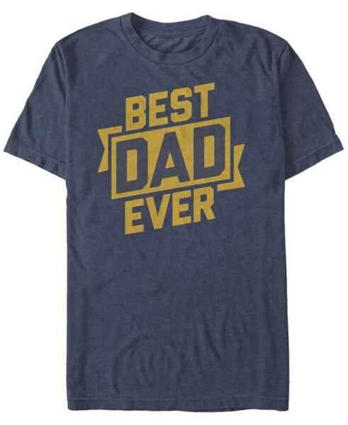 Men's Best Dad Ever Short Sleeve Crew T-shirt