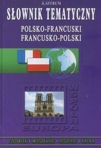 Słownik Tematyczny. Polsko-Francuski, Francusko-Polski