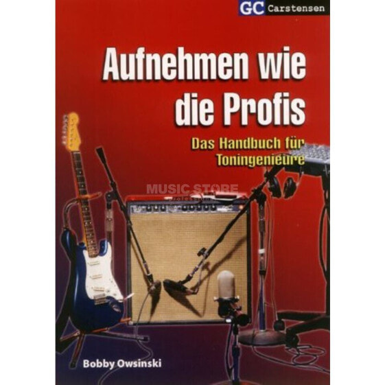 Carstensen-Verlag Aufnehmen wie die Profis Bobby Owsinski