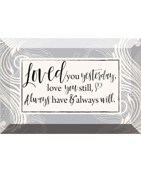 Loved You Yesterday Glass Plaque with Easel, 6" x 4"