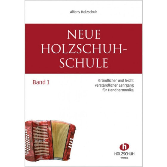 Holzschuh Verlag Neue Holzschuh-Schule 1 Lehrgang für Handharmonika