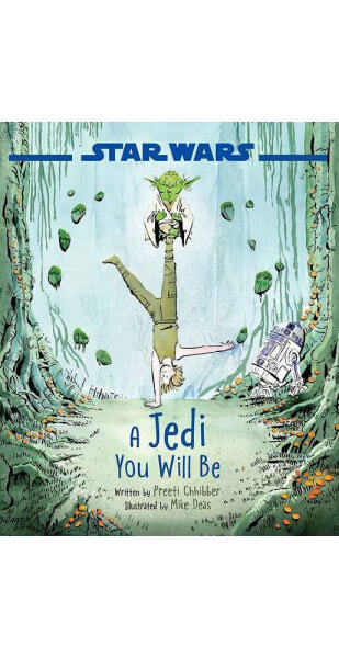 Star Wars A Jedi You Will Be by Preeti Chhibber