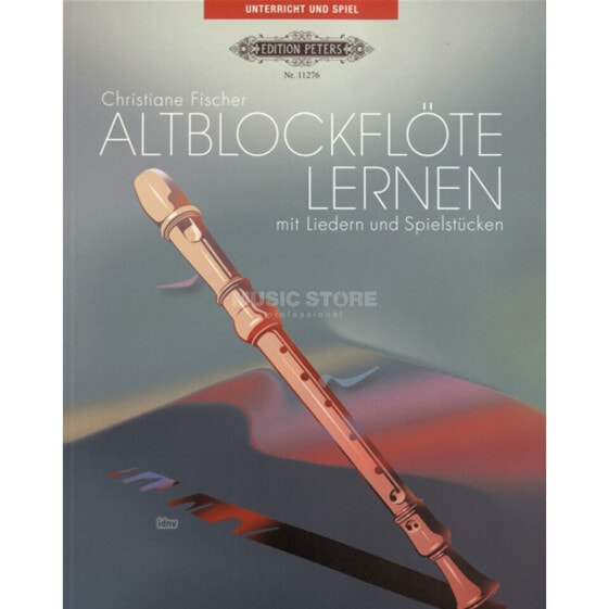 Edition Peters Altblockflöte lernen 1 Christiane Fischer, Lehrbuch