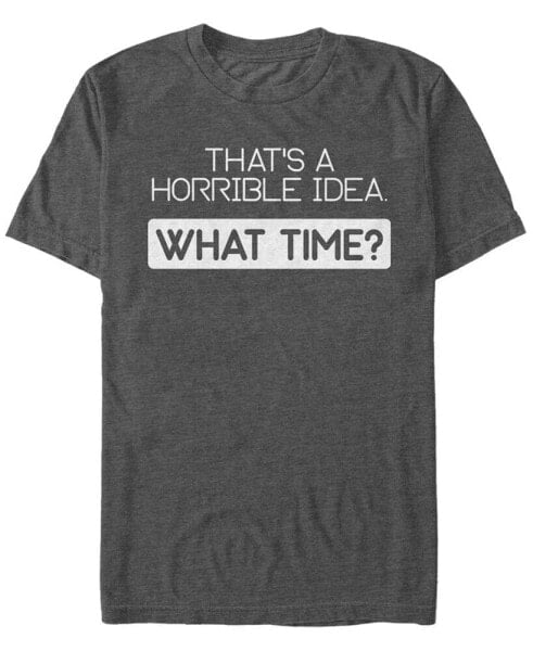 Men's Horrible Idea Short Sleeve Crew T-shirt