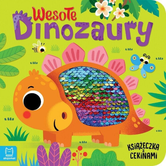 Aksjomat Książeczka z cekinami. Wesołe dinozaury.