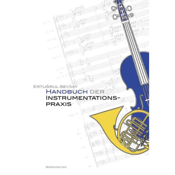 Bärenreiter Handbuch der Instrumentations-Praxis