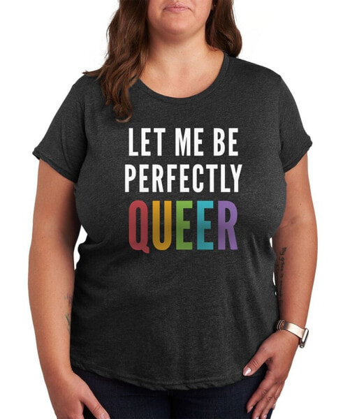 Trendy Plus Size Let Me Be Perfectly Queer Pride Graphic T-shirt