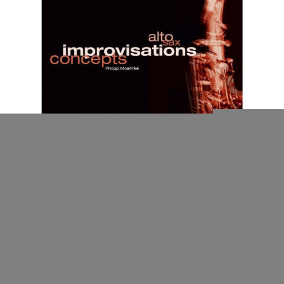 AMA Verlag Alto Sax Improvisations Concep Philipp Moehrke, Buch und 2 CD