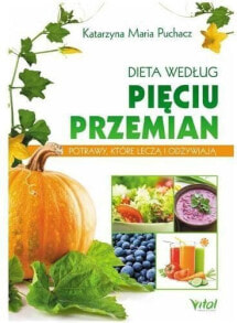 Dieta według Pięciu Przemian. Potrawy, które leczą - 167356