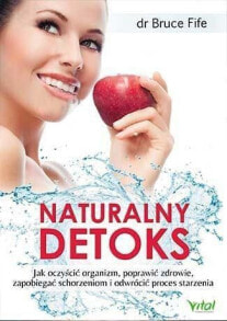 Naturalny detoks. Jak oczyścić organizm - 153222