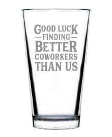 Bevvee good Luck Finding Better Coworkers than us Coworkers Leaving Gifts Pint Glass, 16 oz