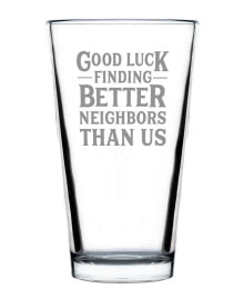 Bevvee good Luck Finding Better Neighbors than us Neighbors Moving Gifts Pint Glass, 16 oz