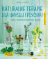 Фото #1 товара Naturalne terapie dla umysłu i psychiki. Zioła, esencje kwiatowe i olejki. Poradnik zdrowie