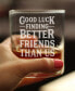 Good Luck Finding Better Friends than us Friends Leaving Gifts Whiskey Rocks Glass, 10 oz