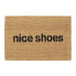 Fußmatte Kokos mit Spruch "Nice Shoes"
