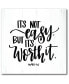 Фото #1 товара It's Not Easy But It's Worth It 20" x 20" Gallery-Wrapped Canvas Wall Art