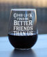 Фото #3 товара Good Luck Finding Better Friends than us Friends Leaving Gifts Stem Less Wine Glass, 17 oz