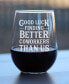 Good Luck Finding Better Coworkers than us Coworkers Leaving Gifts Stem Less Wine Glass, 17 oz